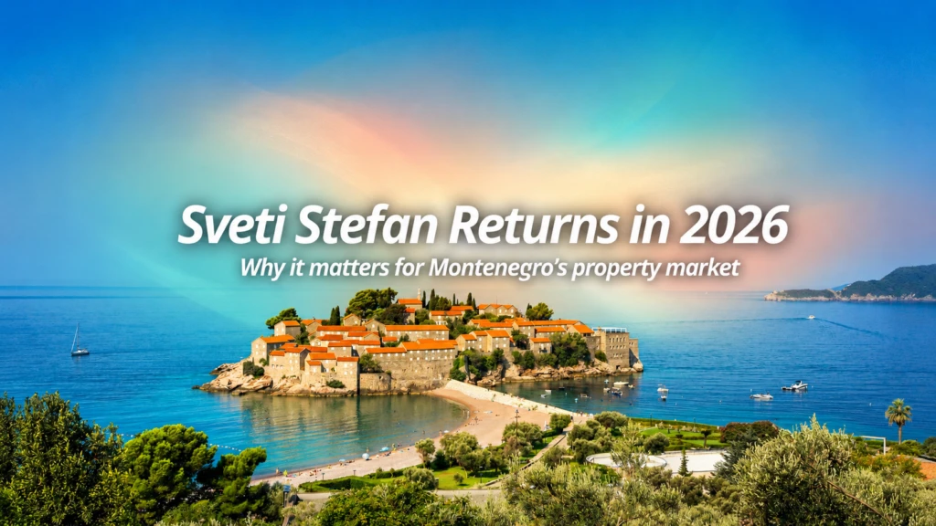 Sveti Stefan Returns in 2026: Why It Matters for Montenegro’s Property Market