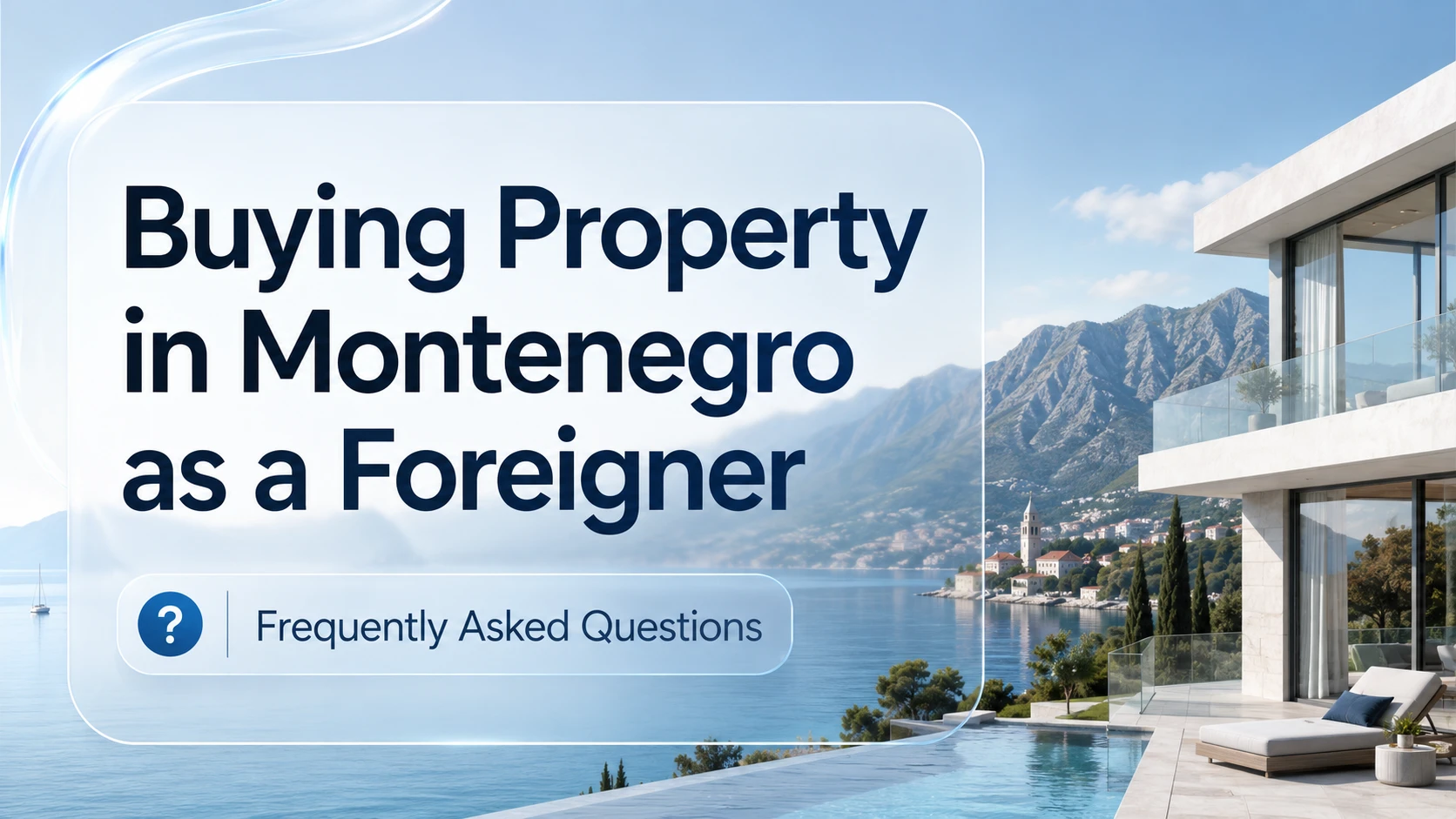 Buying Property in Montenegro as a Foreigner — Frequently Asked Questions