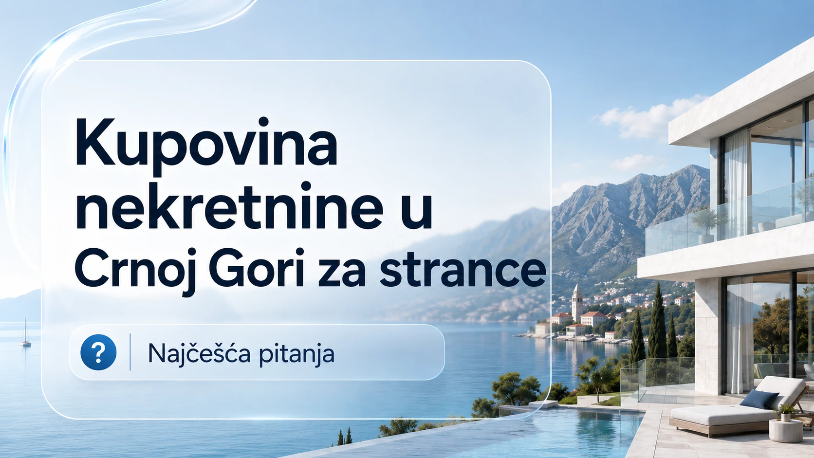 Kupovina nekretnine u Crnoj Gori za strane državljane — najčešća pitanja (FAQ)
