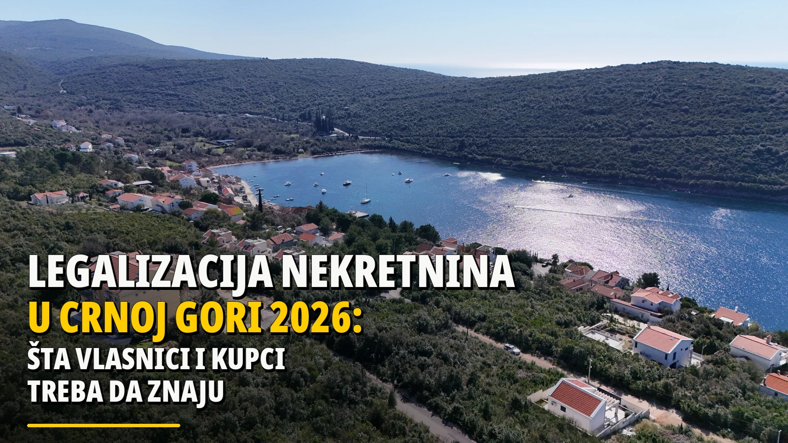Legalizacija nekretnina u Crnoj Gori 2026. godine: šta treba da znaju vlasnici i kupci