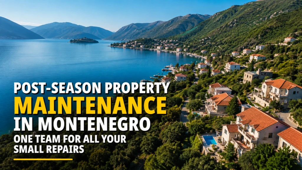 Post-Season Property Maintenance in Montenegro